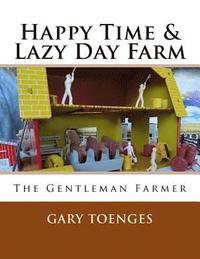 bokomslag Happy Time & Lazy Day Farm: The Gentleman Farmer