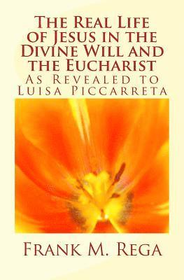 bokomslag The Real Life of Jesus in the Divine Will and the Eucharist