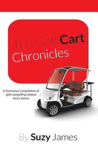 bokomslag The Golf Cart Chronicles 1