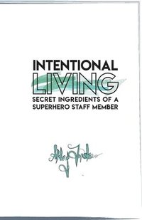 bokomslag Intentional Living: Secret Ingredients of a Superhero Staff Member