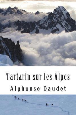 bokomslag Tartarin sur les Alpes: Nouveaux exploits du héros tarasconnais