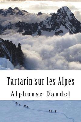 Tartarin sur les Alpes: Nouveaux exploits du héros tarasconnais