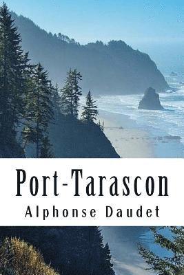 bokomslag Port-Tarascon: Dernières aventures de l'illustre Tartarin