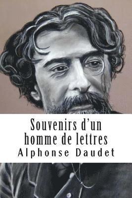 Souvenirs d'un homme de lettres 1