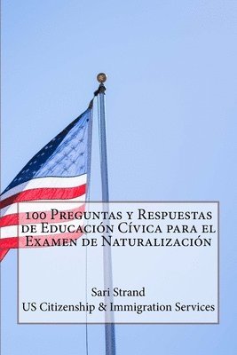 bokomslag 100 Preguntas y Respuestas de Educación Cívica para el Examen de Naturalización