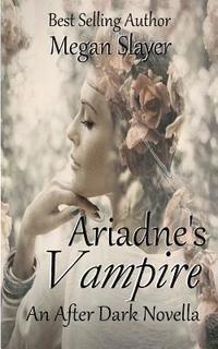 bokomslag Ariadne's Vampire: A Goddesses After Dark Novel