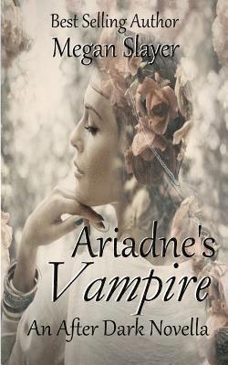 Ariadne's Vampire: A Goddesses After Dark Novel 1