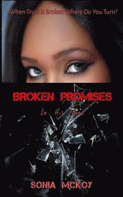 bokomslag Broken Promises: In His Arms