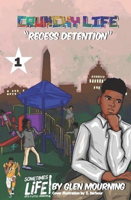 Crunchy Life: Recess Detention 1