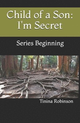 Child of a Son: I'm Secret: Series Beginning 1