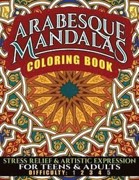 bokomslag Arabesque Mandalas Coloring Book: Stress Relief & Artistic Expression for Teens & Adults