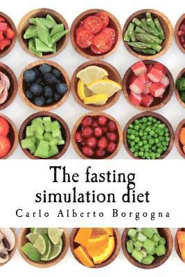 The fasting simulation diet: Smart recipes for your wellness 1