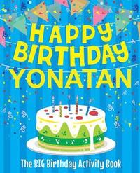 bokomslag Happy Birthday Yonatan - The Big Birthday Activity Book: (Personalized Children's Activity Book)