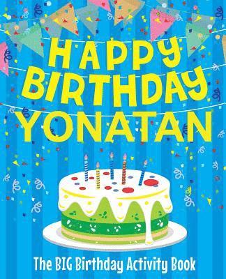 bokomslag Happy Birthday Yonatan - The Big Birthday Activity Book: (Personalized Children's Activity Book)