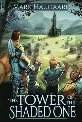 Mark Haugaard - Tower of the Shaded One, Häftad