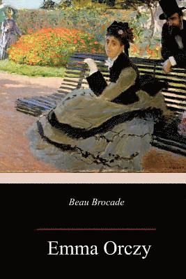 Emma Orczy - Beau Brocade, Häftad. Tillgänglighet: Lägg i varukorg