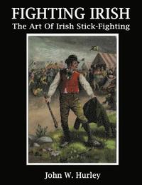 bokomslag Fighting Irish: The Art Of Irish Stick-Fighting