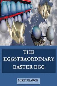 bokomslag The Eggstraordinary Easter Egg