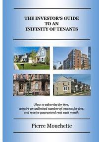 bokomslag The Investor's Guide To An Infinity Of Tenants: How to advertise for free, acquire an unlimited number of tenants for free, and receive guaranteed ren