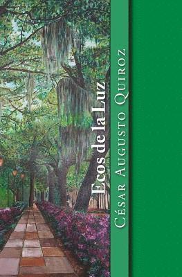 Cesar Augusto Quiroz - Ecos de la Luz, Häftad