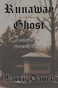 bokomslag The Runaway Ghost: A Nomadic Ghost Story