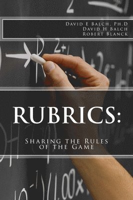 Rubrics: Sharing the Rules of the Game 1