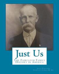 bokomslag Just Us: The Faircloth Family History in America