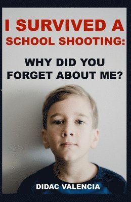 bokomslag I Survived A School Shooting