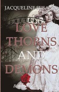 bokomslag Love Thorns and Demons: Bittersweet Devotion