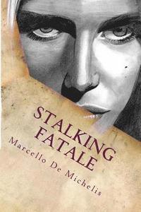 bokomslag Stalking fatale: Romanzo Giallo