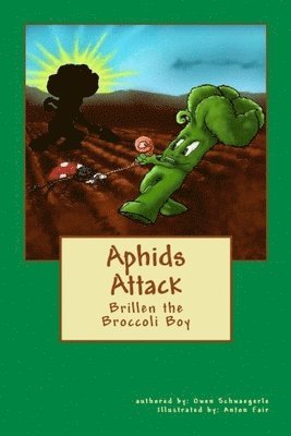 Aphids Attack: Brillen the Broccoli Boy 1