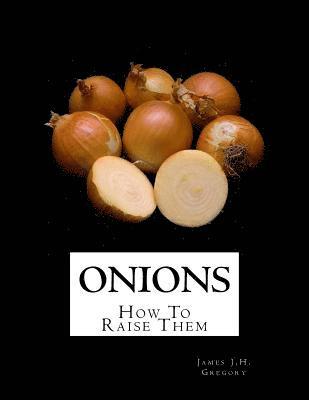 bokomslag Onions: How To Raise Them