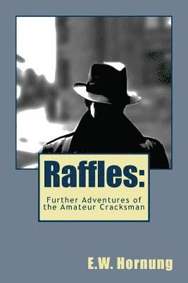 Raffles: Further Adventures of the Amateur Cracksman