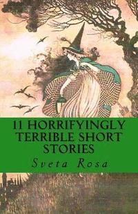 bokomslag 11 Horrifyingly Terrible Short Stories