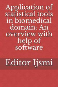 bokomslag Application of statistical tools in biomedical domain: An overview with help of software