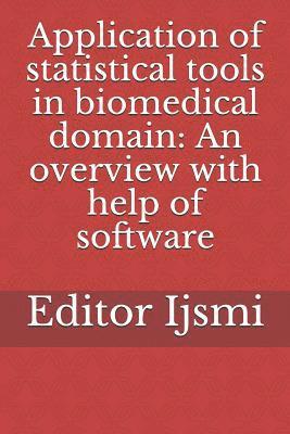 bokomslag Application of statistical tools in biomedical domain: An overview with help of software