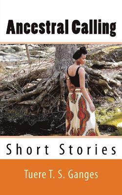 Ancestral Calling: Short Stories 1