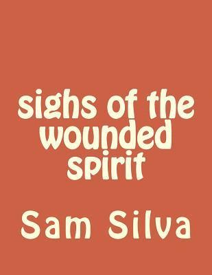 Sam Silva - sighs of the wounded spirit, Häftad