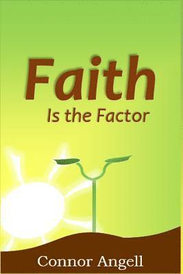 Faith is the Factor 1