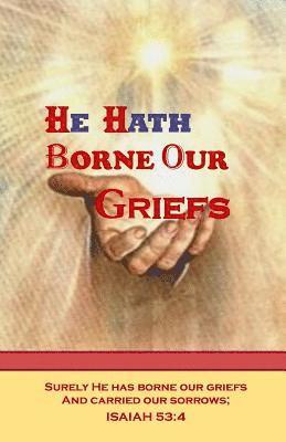 bokomslag He Hath Borne Our Griefs