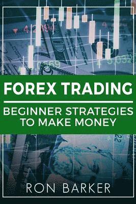 bokomslag Forex Trading: Beginner Strategies to Make Money