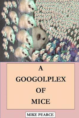A Googolplex of Mice 1