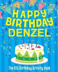 bokomslag Happy Birthday Denzel - The Big Birthday Activity Book: (Personalized Children's Activity Book)
