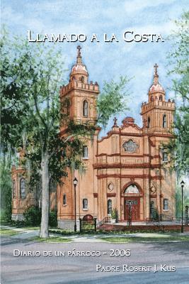 Robert J. Kus - Llamado a la Costa: Diario de un Párroco - 2006, Häftad