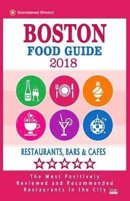 Manfred a. Frederic - Boston Food Guide 2018: Guide to Eating in Boston City, Most Recommended Restaurants, Bars and Cafes for Tourists - Food Guide 2018, Häftad