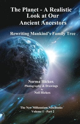 Norma Hickox - The Planet - A Realistic Look at Our Ancient Ancestors: Rewriting Mankind's Family Tree, Häftad