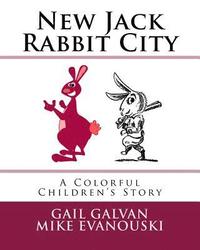bokomslag New Jack Rabbit City: A Colorful Children's Story