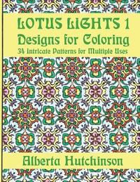 bokomslag Lotus Lights 1 - Designs for Coloring: 34 Intricate Patterns for Multiple Uses