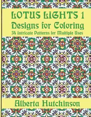 bokomslag Lotus Lights 1 - Designs for Coloring: 34 Intricate Patterns for Multiple Uses