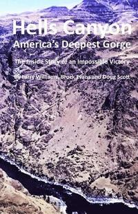 bokomslag Hells Canyon America's Deepest Gorge: The Inside Story of an Impossible Victory